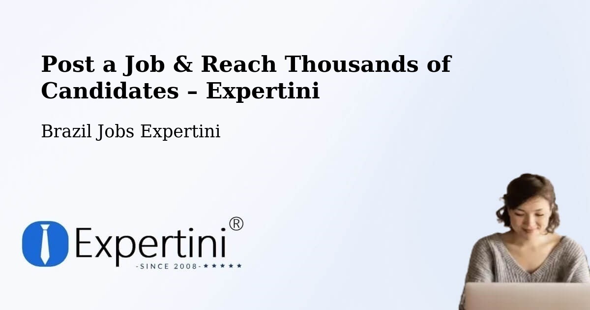 Post a Job in Naque – Hire the Right Talent - Naque, Brazil Jobs Expertini