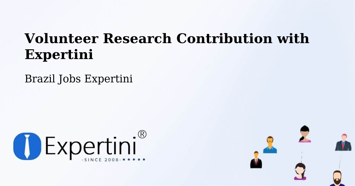 Volunteer Research Contribution Program – Naque - Brazil Jobs Expertini